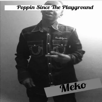 Poppin Since the Playground by Meko