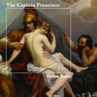 Venus Baby by The Captain Francisco