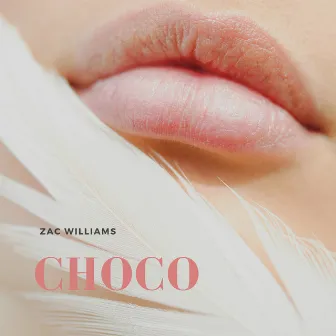 Choco by Zac Williams