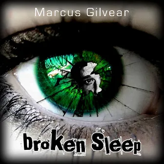 Broken Sleep by Marcus Gilvear