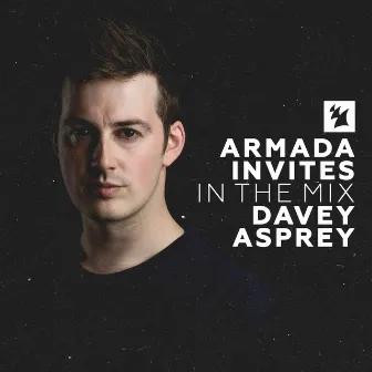 Armada Invites (In The Mix): Davey Asprey by Davey Asprey