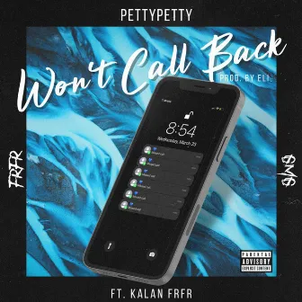 Won't Call Back by Pettypetty