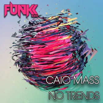 No Trends by Caio Mass