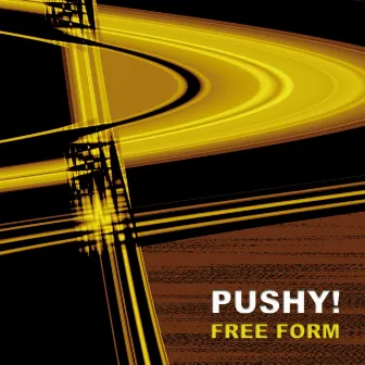 Free Form by Pushy!