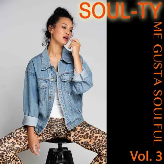 Me Gusta Soulful, Vol. 3 by Soul-Ty