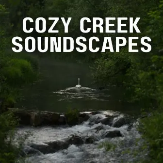 Cozy Creek Soundscapes by Kevin Sleepsounds