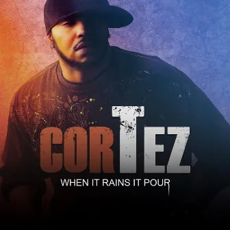 When It Rain It Pours by Cortez