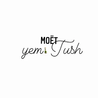 Moet by Yemi Rush