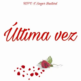 Última Vez by Singer Bastard