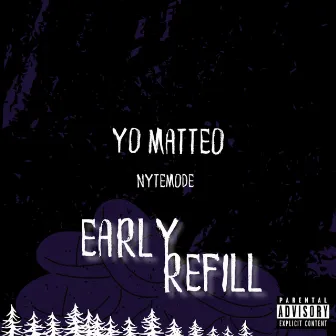 EARLY REFILL by YO MATTEO