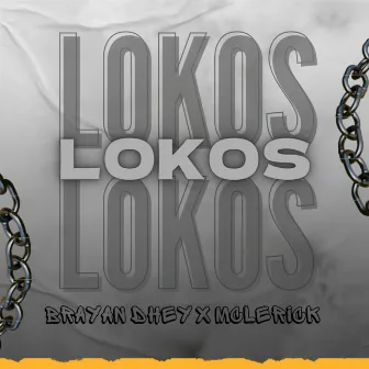 LOS LOKOS by Brayan Dhey Musk