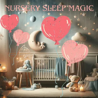 Nursery Sleep Magic: Dreamy Baby Lullabies, White Noise and Bedtime Rhymes for Restful Baby Sleep by Baby White Noise!