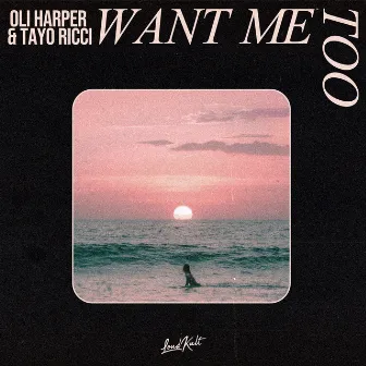 Want Me Too by Oli Harper