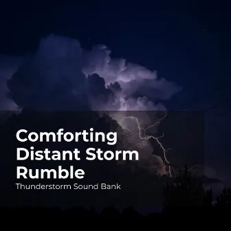 Comforting Distant Storm Rumble by Sounds of Thunderstorms & Rain