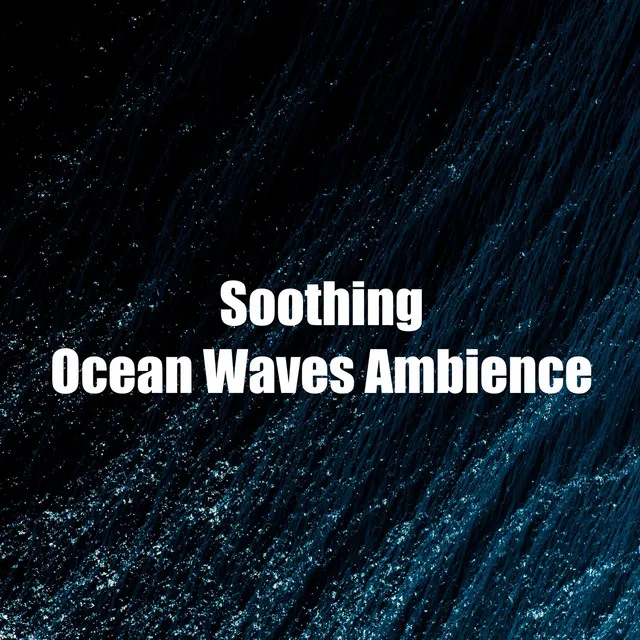 Soothing Ocean Waves Ambience