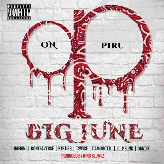 On Piru (feat. Hardini, Kontraverse, Kartier, T2wice, Damu Gotti, Lil P Funk & Dawgie) by Big June