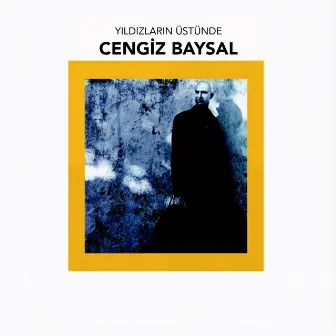 Yıldızların Üstünde by Cengiz Baysal