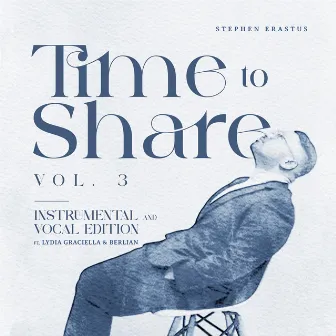 Time to Share Vol. 3 by Stephen Erastus