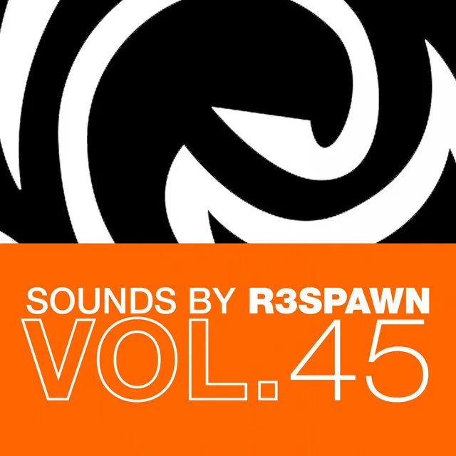 Sounds by R3SPAWN, Vol. 45