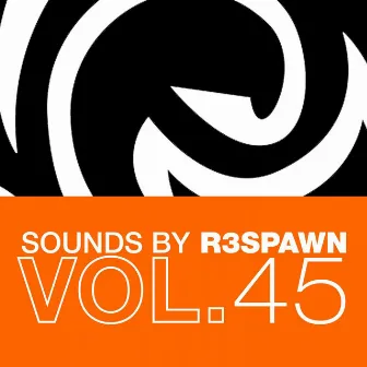 Sounds by R3SPAWN, Vol. 45 by RSPWN