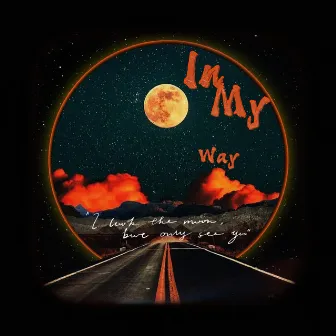 In My Way by C.J.