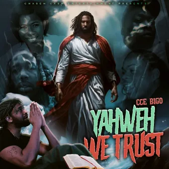 YAHWEH WE TRUST by Cce Bigo