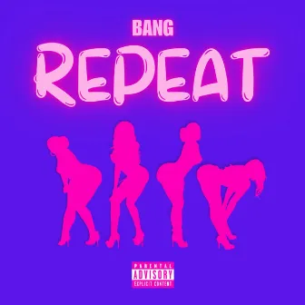 Repeat by Bang