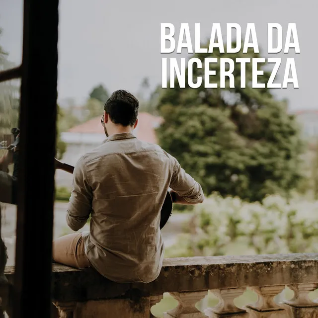 Balada da Incerteza