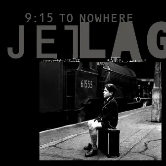 9: 15 to Nowhere by Jetlag