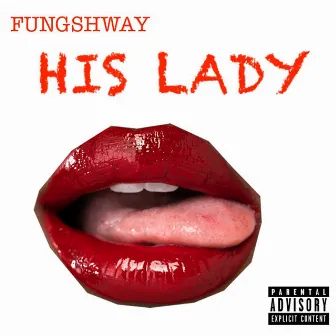 HIS LADY by Fungshway