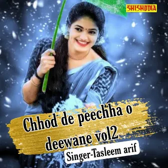 Chhod De Peechha O Deewane Vol 02 by Unknown Artist