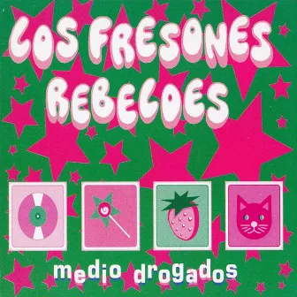 Medio Drogados by Los Fresones Rebeldes