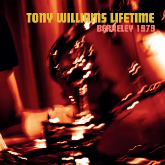 Berkeley 1979 by The Tony Williams Lifetime