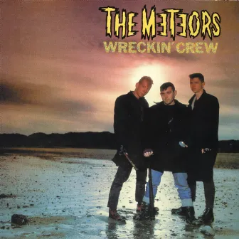 Wreckin' Crew (Bonus Track Edition) by The Meteors