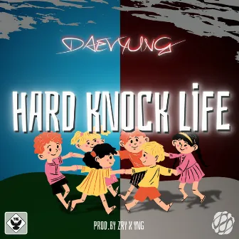 Hard Knock Life by Daev Yung