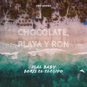 Chocolate, playa y ron by Boris el Elegido