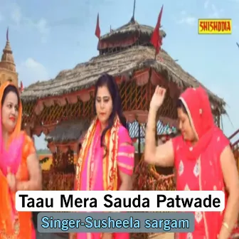 Taau Mera Sauda Patwade by 