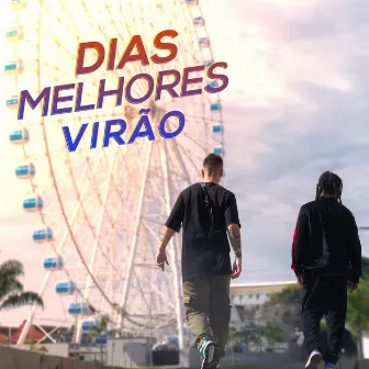 Dias Melhores Virão by BR Suav