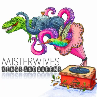 Kings And Queens by MisterWives