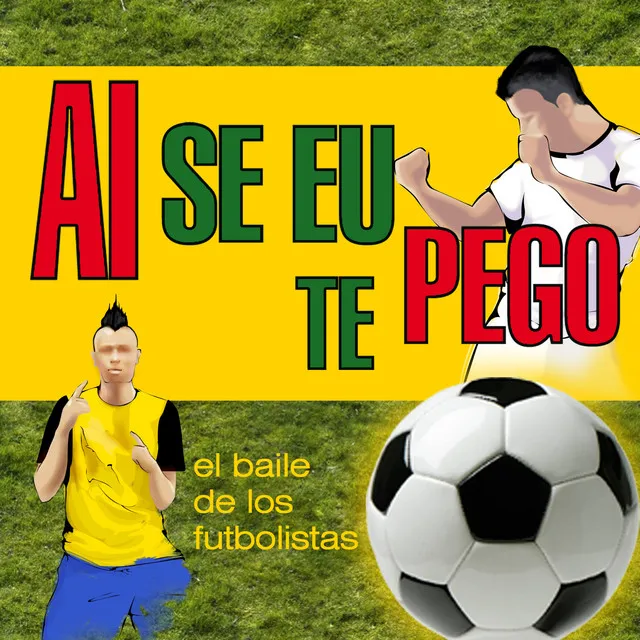 Ai Se Eu Te Pego. El Baile de los Futbolistas