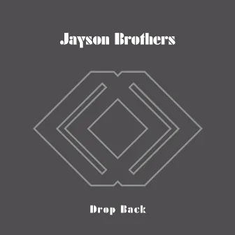 Drop Back by Jayson Brothers