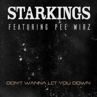 Don't Wanna Let You Down by Starkings