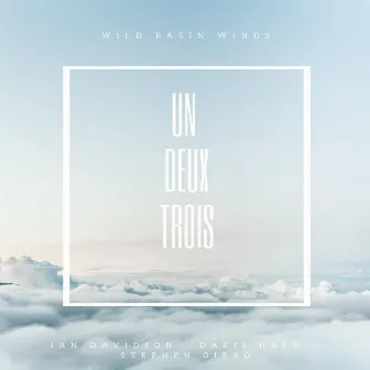 Un Deux Trois by Wild Basin Winds