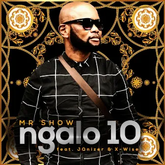 Ngalo 10 by Mr Show