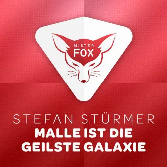 Malle ist die Geilste Galaxie by Stefan Stürmer