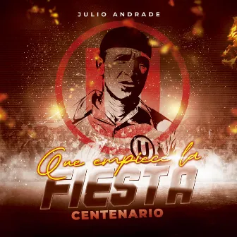 Que empiece la fiesta (Centenario) by Julio Andrade