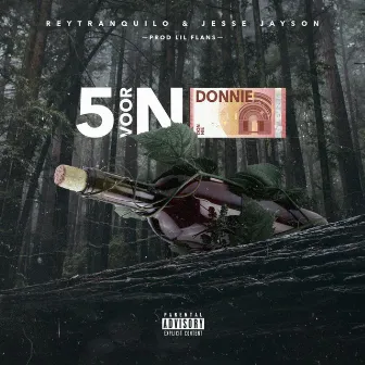 5 Voor 'n Donnie (feat. Jesse Jayson) by Rey Tranquilo