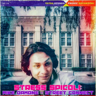 Stress Spicoli: Mike Damone (Street Connect) by Stress The White Boy