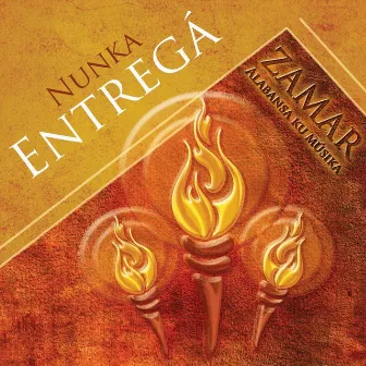 Nunka Entregá by Zamar