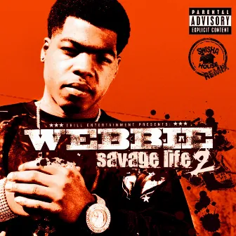 Savage Life 2 (Chopped & Screwed) by Webbie